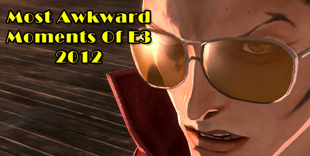Most Awkward Moments Of E3 2012 