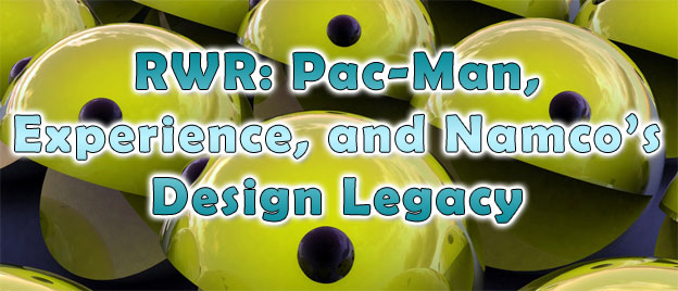 Retro Wednesday Rewind: Pac-Man, Experience, and Namco’s Design Legacy