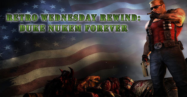 Retro Wednesday Rewind: Duke Nukem Forever