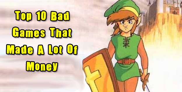 Top 10 Bad Games That Made A Lot Of Money