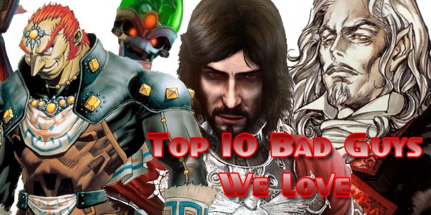 Top 10 Bad Guys We Love
