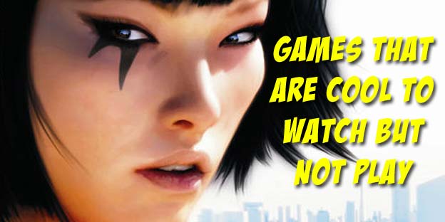 Top 10 Games That Are Cool To Watch But Not Play
