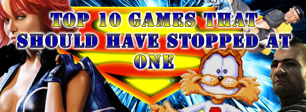 Top 10 Games that Should Have Stopped at One 