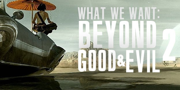 What We Want From Beyond Good & Evil 2