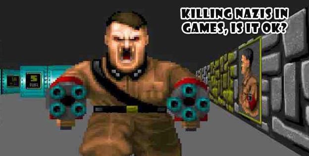 Why Is It Okay To Shoot Nazis in Video Games?
