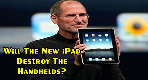Will the New iPad Destroy the Handhelds?