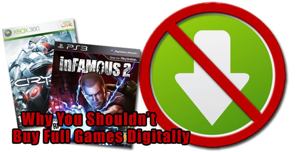Why You Shouldn’t: Buy Full Games Digitally