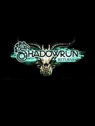 Shadowrun Returns: The Ultimate Guide for Fans