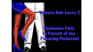 An in-game screenshot from Leisure Suit Larry III: Passionate Patti in Pursuit of the Pulsating Pectorals.